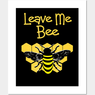 Honey Bees Leave Me Bee Funny Slogan Cool Graphic Posters and Art